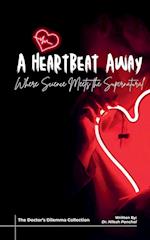 A Heartbeat Away