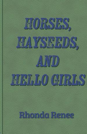 Horses, Hayseeds, and Hello Girls