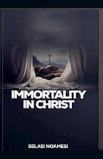 Immortality In Christ