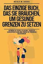 Das einzige Buch, das Sie brauchen, um gesunde Grenzen zu setzen