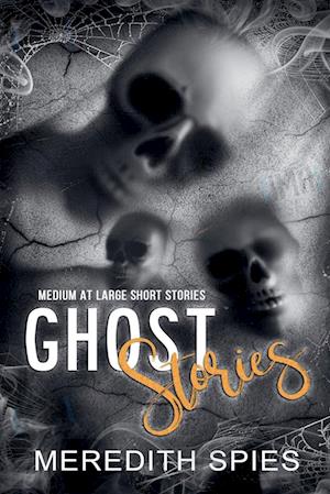 Ghost Stories (Medium at Large Short Stories)