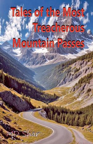 Tales of the Most Treacherous Mountain Passes