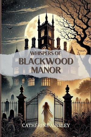 Whispers of Blackwood Manor