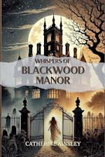 Whispers of Blackwood Manor