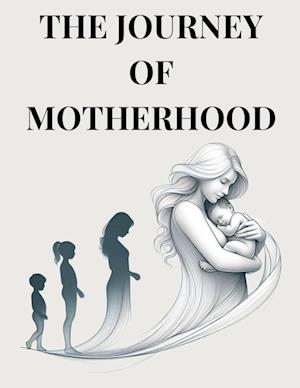 The Journey Of Motherhood