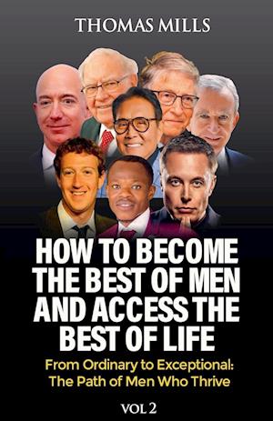 How To Become The Best Of Men And Access The Best Of Life