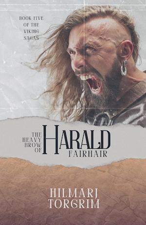 The Heavy Brow of Harald Fairhair