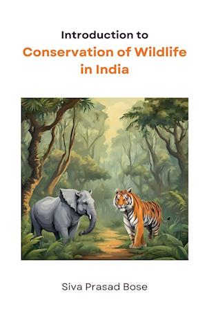 Introduction to Conservation of Wildlife in India