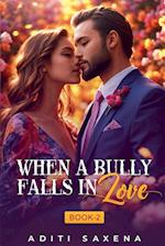 When A bully Falls in Love- Book 2