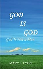 God Is God, God Is Not A Man