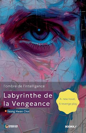 Labyrinthe de la vengeance (l'ombre de l'intelligence)