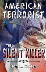 American Terrorist - The Silent Killer