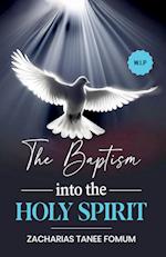 The Baptism into the Holy Spirit