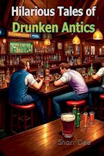 Hilarious Tales of Drunken Antics