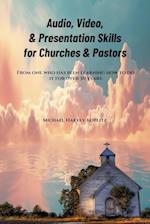 Audio, Video & Presentation Skills for Church & Pastors