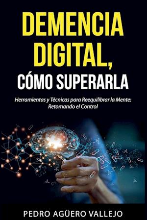 DEMENCIA DIGITAL, Cómo Superarla