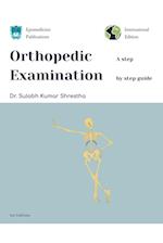 Orthopedic Examination - a Step by Step Guide