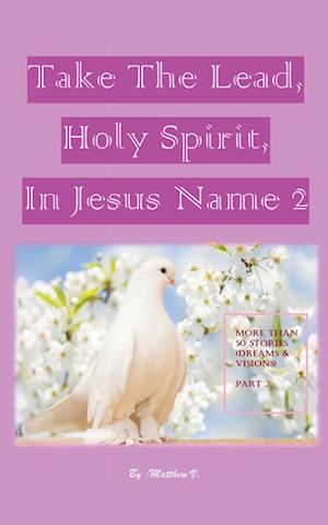 Take the Lead, Holy Spirit, in Jesus Name (Part 2)