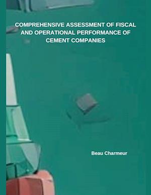 COMPREHENSIVE ASSESSMENT OF FISCAL AND OPERATIONAL PERFORMANCE OF CEMENT COMPANIES