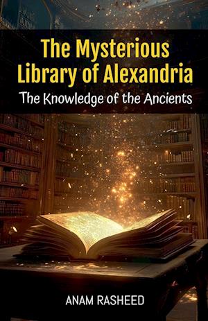 The Mysterious Library of Alexandria