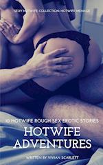 HotWife Adventures- 10 HotWife Rough Sex Erotic Stories - Sexy HotWife Collection- HotWife Menage