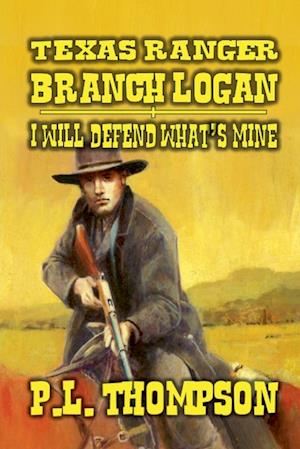 Texas Ranger - Branch Logan - I Will Defend What's Mine