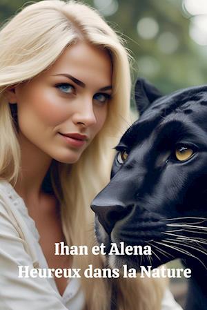 Ihan et Alena Heureux dans la Nature