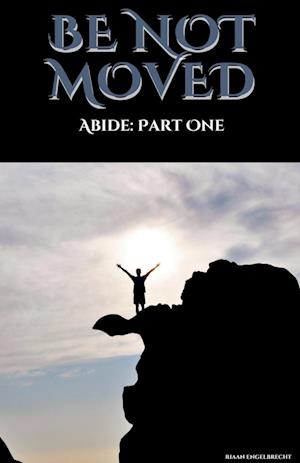 Be not Moved Part One