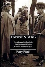 Tannenberg Erich Ludendorff and the defence of the German Eastern border in 1914