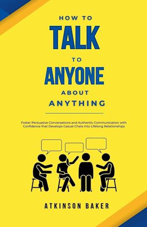 How to Talk to Anyone About Anything