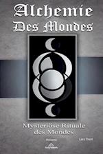 Alchemie des Mondes - Mysteriöse Rituale des Mondes