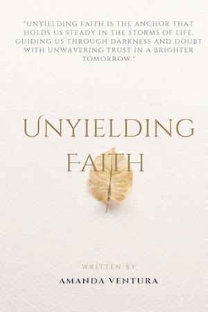 Unyielding faith