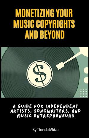 Monetizing Your Music Copyrights and Beyond