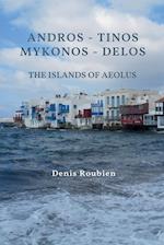 Andros - Tinos - Mykonos - Delos. The Islands of Aeolus