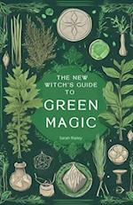 The New Witch's Guide to Green Magic