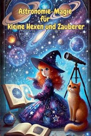 Astronomie-Magie für kleine Hexen und Zauberer