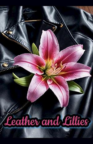 Leather and Lillies