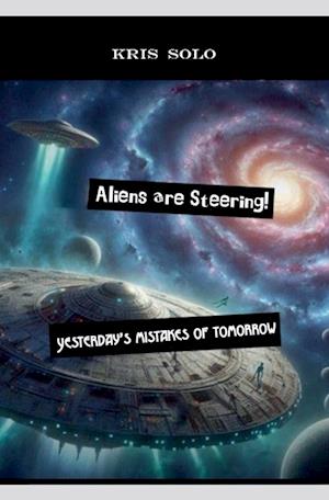 Aliens are Steering!