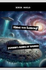 Aliens are Steering!