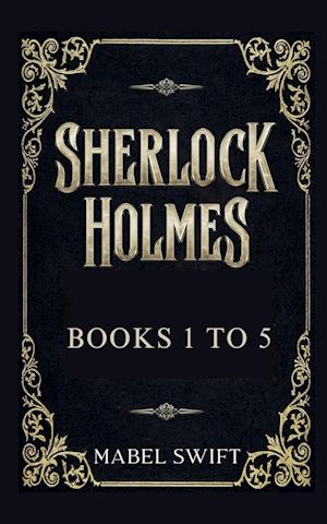 Sherlock Holmes Mysteries Books 1 to 5