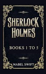 Sherlock Holmes Mysteries Books 1 to 5