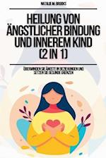 Heilung von ängstlicher Bindung und innerem Kind (2 in 1)