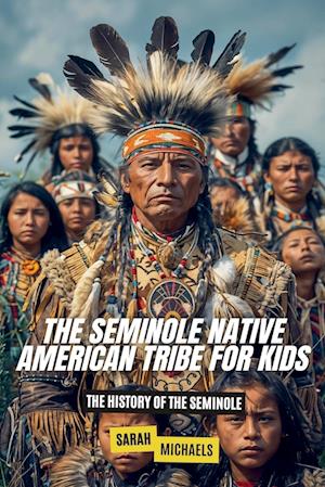 The Seminole Native American Tribe For Kids