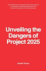 Unveiling the Dangers of Project 2025