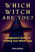 Which Witch Are You? A Beginner's Guide to Finding Your Witch Type