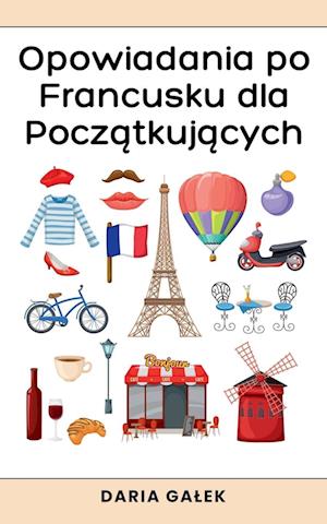 Opowiadania po Francusku dla Pocz¿tkuj¿cych