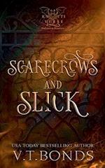 Scarecrows and Slick