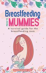 Breastfeeding for Mummies