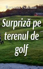 Surpriza pe terenul de golf