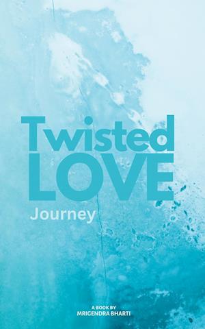 Twisted Love; Journey